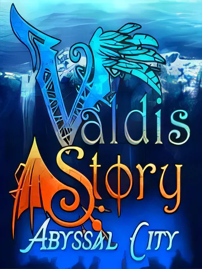 瓦尔迪斯传说：深渊之城/Valdis Story: Abyssal City