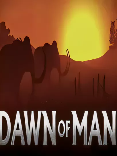 人类黎明/Dawn of Man [更新/724 MB]