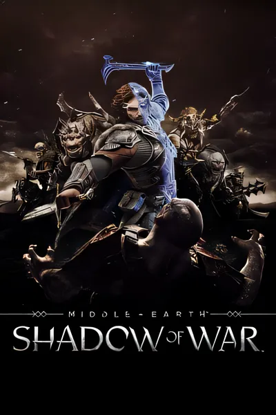 中土世界：战争之影 - 终极版/Middle-earth: Shadow of War - Definitive Edition [新作/154.8 GB]